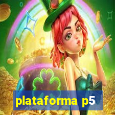 plataforma p5
